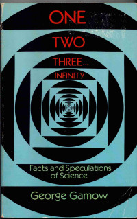 Image of One Two Three Infinity: Facts and Speculations of Science